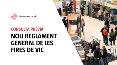 Vic obre una consulta prèvia per elaborar el nou Reglament General de les Fires