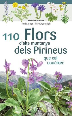 110 flors d'alta muntanya dels Pirineus que cal conèixer.