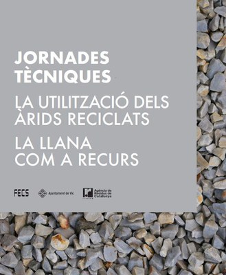 JORNADES TÈCNIQUES_La utilització dels Àrids Reciclats.