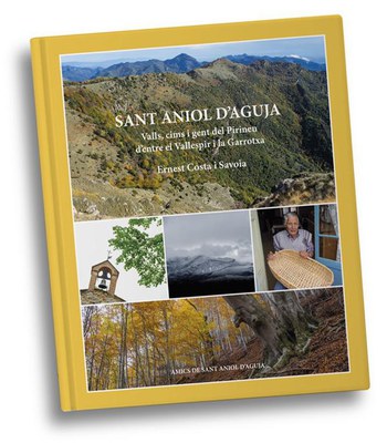 '' St. Aniol d'Aguja-Valls, cims i gent del Pirineu d'entre Vallespir i la Garrotxa ''.