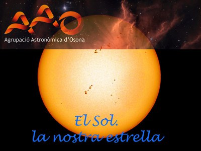 Una imatge del sol de l'Agrupació Astronòmica d'Osona, amb les lletres superposades "El sol, la nostra estrella"..