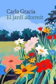 Presentem 'El jardí adormit' de Carla Gracia..