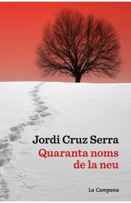 Presentem 'Quaranta noms de la neu' de Jordi Cruz Serra..